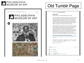 Old Tumblr Page

philamuseum.org

16

 