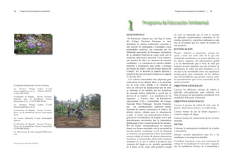 iv    |   Programa de participación estudiantil                                                              Programa de participación estudiantil   |   v




                                                       1
                                                       DIAGNÓSTICO
                                                                        Programa de Educación Ambiental

                                                                                                             un ciclo de desarrollo por el cual se necesita
                                                                                                             un adecuado mantenimiento basándose en los
                                                       “El Patrimonio Natural que está bajo la tutela
                                                                                                             estudios generales y específicos realizados a cada
                                                       del Colegio Nacional Pomasqui es muy
                                                                                                             una de las plantas que son objeto de estudio de
                                                       abundante en plantas medicinales conocidas y
                                                                                                             este proyecto.
                                                       aún esperan ser catalogadas y estudiadas, cuyas
                                                       propiedades curativas, son conocidas por los          JUSTIFICACIÓN
                                                       habitantes ancestrales de Pomasqui, poseedores        Nuestro proyecto es importante porque nos
                                                       de la sabiduría histórica de como curar con la        ayuda a tener una visón clara de lo que esta
                                                       medicina tradicional y ancestral. Estos expertos,     sucediendo actualmente con nuestro planeta, con
                                                       son muchos de ellos, los abuelitos de nuestros        los efectos negativos del calentamiento global
                                                       estudiantes y se constituyen en nuestros aliados      y se ha determinado que es hora de velar por
                                                       naturales y estratégicos para cuidar y proteger       nuestros recursos naturales, que son la fuente de
                                                       las fuentes de salud y vida del bosque natural del    subsistencia de todos los seres humanos y a la
                                                       Colegio” Así lo describe al espacio agrícola y        vez que se ha considerado como una experiencia
                                                       natural la Revista Juventud Colegial en su página     enriquecedora para estudiantes de los últimos
                                                       21 del año 2011.                                      años del bachillerato, que permite conocer todos
                                                        “Los cultivos intercalados han adquirido gran        los procedimientos para el uso sustentable de los
                                                       reelevancia en los últimos años, y en particular      reursos naturales.
Coordinador Institucional: Sección Nocturna.           los de ciclo corto, debido a la variedad de           OBJETIVOS GENERALES
Lic. Francisco Arteaga             Cadena. E-mail:
                                                       usos, no solo por las producciones que de ellos
                                                       se obtienen si no también por los beneficios          Conocer las diferentes técnicas de cultivo, y
ideasarteaga@yahoo.com.ar.         Teléfono:2394787.
Celular: 087312369                                     de marcado interés ambiental y social que se          aplicarlas adecuadamente para culminar con
                                                       derivan de su empleo” 1 Los estudiantes de los        éxito el proceso de participación estudiantil en la
Coordinador de Brigada: Sección Nocturna.
                                                       Segundos y Terceros años de Bachillerato              modalidad. Educación Ambiental.
Segundos años de Bachillerato Técnico.
Especialidad A.S.I. y CONTABILIDAD.                    especialidad, A.S.I. y Contabilidad del Colegio       OBJETIVOS ESPECIFICOS
Lic. Francisco Arteaga             Cadena.   E-mail:   Nacional Mixto Pomasqui Sección Nocturna,
                                                                                                             Conocer el proceso de cultivo de ciclo corto de
ideasarteaga@yahoo.com.ar                              por     las consideraciones anteriores hemos          plantas alimenticias, nativas y no tradicionales.
Coordinadora de Brigada: Sección Nocturna.             realizado de manera consecutiva el cultivo, de
Tercer año de Bachillerato Técnico. Especialidad       árboles nativos, plantas para la alimentación         Conocer formas de uso de abono org;anico y
A.S.I.                                                 y para el ornato con asesoramiento técnico y          control ecológico de plagas.
Lic. Lorena Valenzuela. E-mail: loredeargab@           guía de los Coordinadores de brigada por lo que       Conocer formas de conservación de los recursos
yahoo.es                                               determinamos conveniente dar la importancia           naturales
Coordinadora de Brigada: Sección Nocturna.             debida para el uso y conservación de los mismos.
                                                                                                             METAS:
Tercer año de Bachillerato Técnico. Especialidad       Por tal motivo conceptualizamos un proyecto
CONTABILIDAD                                           donde nos hemos vinculado con la necesidad de         Culminar la participación estudiantil de acuerdo
Lic. Pilar Serrano. E-mail: marypily543@hotmail.       rescatar nuestro ecosistema y a la vez fomentar       a cronograma.
com                                                    en nosotros una participación activa, orientadndo     Generar recursos alimenticios para los y las
                                                       nuestro trabajo al cultivo de plantas alimenticias,   estudiantes y sus respectivas familias.
                                                       aromáticas y ornamentales, obteniendo excelentes
                                                       resultados en lo que se refiere a productos para      Considerar al proyecto como una convivencia de
Campo de acción. Educación ambiental
                                                       consumo del hogar en un periodo aproximado            trabajo de los estudiantes de tercer año y segundo
                                                       de 4 meses en los cuales cada producto cumple         año de bachillerato Técnico de Contabilidad y
 