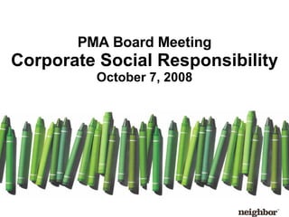 PMA Board Meeting Corporate Social Responsibility October 7, 2008 