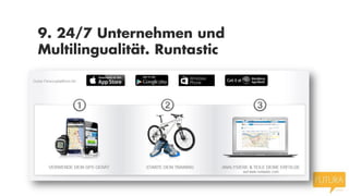 9. 24/7 Unternehmen und
Multilingualität. Runtastic

 