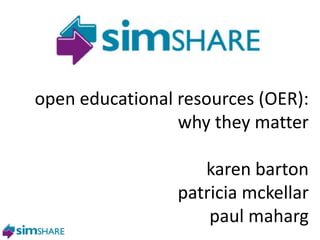 open educational resources (OER):
                 why they matter

                       karen barton
                   patriciaPaul Maharg
                             mckellar
          Glasgow Graduate School of Law
                        paul maharg
 
