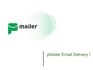 pMailer Email Delivery ! 