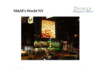 M&M’s World NY




12/23/2009        12
 