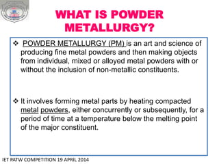 Powder Metallurgy and 3 D Printing Technology | PPTX