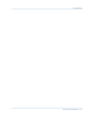 Enumerations
API Interfaces Reference 115
 