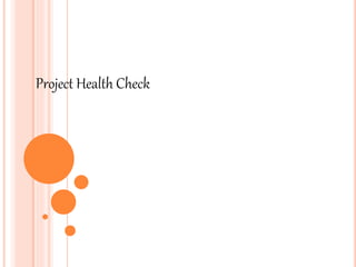 Project Health Check
 