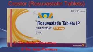 Crestor (Rosuvastatin Tablets)
© The Swiss Pharmacy
 