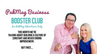 THIS MONTH WE’RE
TALKING ABOUT BUILDING A CULTURE OF
CONSTANT AND NEVER ENDING
IMPROVEMENT.
BUT FIRST….
 