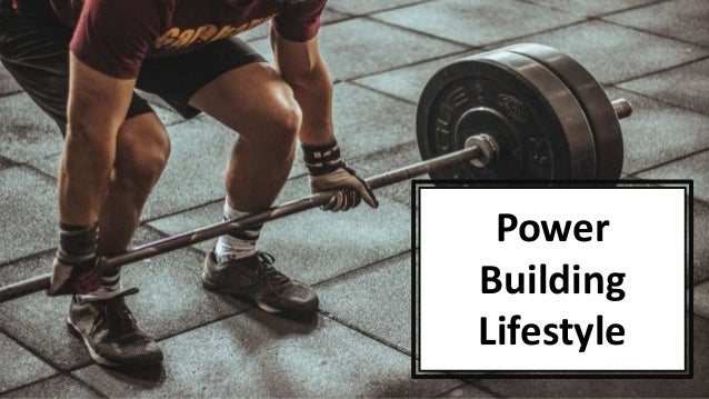 Power
Building
Lifestyle
 