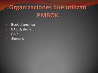 •   Bank of america
•   BAE Systems
•   SAP
•   Siemens
 