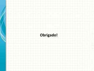 Obrigado!
 