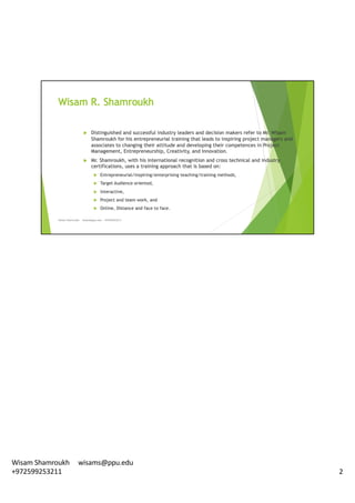 2
Wisam	Shamroukh					wisams@ppu.edu					
+972599253211
 