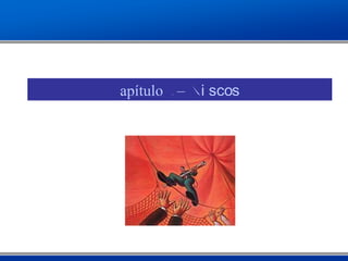 Capítulo 11 – Ri scos
 