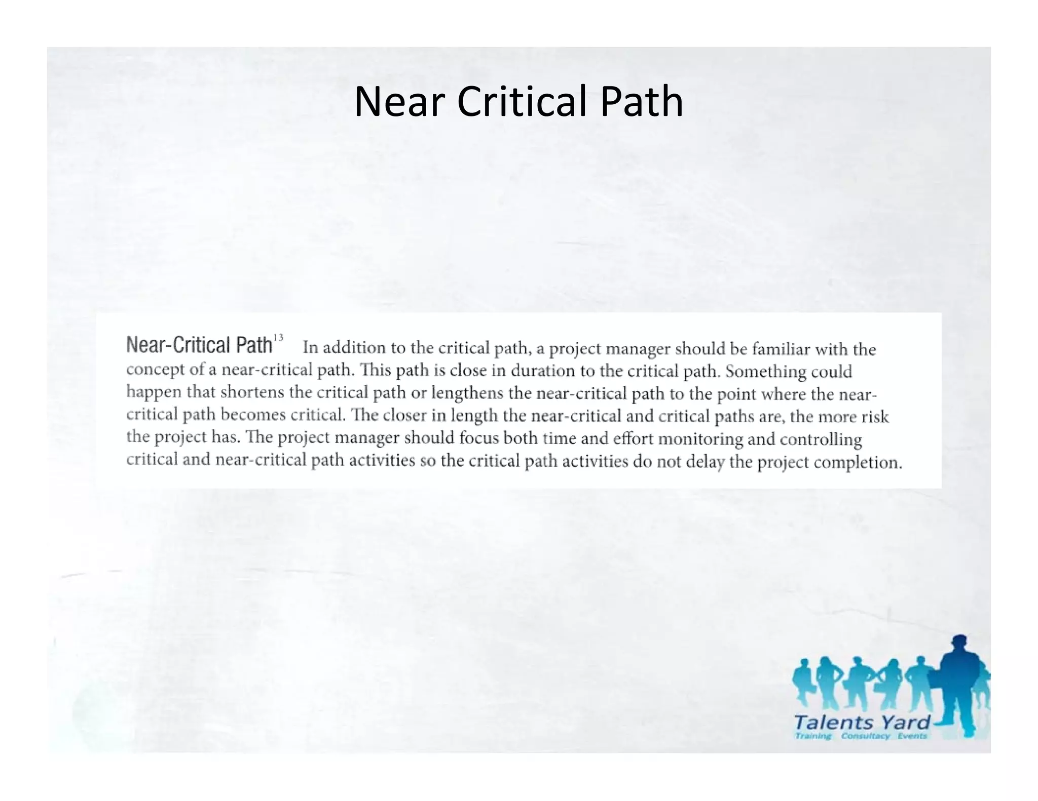 Near Critical Path
 
