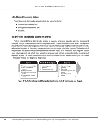 87
©2013 Project Management Institute. A Guide to the Project Management Body of Knowledge (PMBOK®
Guide) – Fifth Edition
4 - PROJECT INTEGRATION MANAGEMENT
4
	e
 