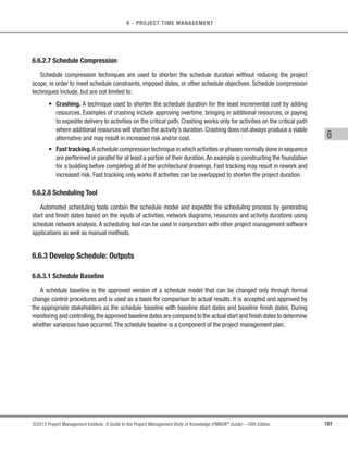 4.2
Develop Project
Management
Plan
11.2
Identify
Risks
11.4
Perform
Quantitative
Risk Analysis
4.1
Develop Project
Charter
Enterprise/
Organization
Figure 6-4. Plan Schedule Management Data Flow Diagram
 