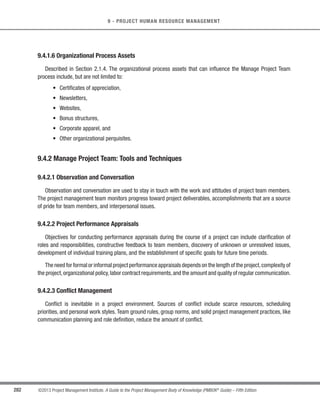 189
©2013 Project Management Institute. A Guide to the Project Management Body of Knowledge (PMBOK®
Guide) – Fifth Edition
6 - PROJECT TIME MANAGEMENT
6
t Critical chain method (Section 6.6.2.3). Comparing the amount of buffer remaining to the amount of
buffer needed to protect the delivery date can help determine schedule status. The difference between
the buffer needed and the buffer remaining can determine whether corrective action is appropriate.
t Earned value management (Section 7.4.2.1). Schedule performance measurements such as schedule
variance (SV) and schedule performance index (SPI), are used to assess the magnitude of variation to the
original schedule baseline.The total float and early finish variances are also essential planning components
to evaluate project time performance.Important aspects of schedule control include determining the cause
and degree of variance relative to the schedule baseline (Section 6.6.3.1), estimating the implications
of those variances for future work to completion, and deciding whether corrective or preventive action
is required. For example, a major delay on any activity not on the critical path may have little effect on
the overall project schedule, while a much shorter delay on a critical or near-critical activity may require
immediate action. For projects not using earned value management, similar variance analysis can be
performed by comparing planned activity start or finish dates against actual start or finish dates to
identify variances between the schedule baseline and actual project performance. Further analysis can
be performed to determine the cause and degree of variance relative to the schedule baseline and any
corrective or preventative actions needed.
6.7.2.2 Project Management Software
Project management software for scheduling provides the ability to track planned dates versus actual dates,
to report variances to and progress made against the schedule baseline, and to forecast the effects of changes
to the project schedule model.
6.7.2.3 Resource Optimization Techniques
Described in Section 6.6.2.4. Resource optimization techniques involve the scheduling of activities and the
resources required by those activities while taking into consideration both the resource availability and the project
time.
6.7.2.4 Modeling Techniques
Described in Section 6.6.2.5.Modeling techniques are used to review various scenarios guided by risk monitoring
to bring the schedule model into alignment with the project management plan and approved baseline.
 