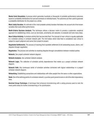 386 ©2013 Project Management Institute. A Guide to the Project Management Body of Knowledge (PMBOK®
Guide) – Fifth Edition
12 - PROJECT PROCUREMENT MANAGEMENT
t Correspondence. Contract terms and conditions often require written documentation of certain aspects of
buyer/seller communications, such as the need for warnings of unsatisfactory performance and requests
for contract changes or clarification.This can include the reported results of buyer audits and inspections
that indicate weaknesses the seller needs to correct. In addition to specific contract requirements for
documentation, a complete and accurate written record of all written and oral contract communications,
as well as actions taken and decisions made, are maintained by both parties.
t Payment schedules and requests. All payments should be made in accordance with the procurement
contract terms and conditions.
t Seller performance evaluation documentation. Seller performance evaluation documentation is
prepared by the buyer. Such performance evaluations document the seller’s ability to continue to perform
work on the current contract, indicate if the seller can be allowed to perform work on future projects,
or rate how well the seller is performing the project work. These documents may form the basis for
early termination of the seller’s contract or determine how contract penalties, fees, or incentives are
administered. The results of these performance evaluations can also be included in the appropriate
qualified seller lists.
12.4 Close Procurements
Close Procurements is the process of completing each procurement. The key benefit of this process is that
it documents agreements and related documentation for future reference. The inputs, tools and techniques, and
outputs of this process are depicted in Figure 12-8. Figure 12-9 depicts the data flow diagram of the process.
Inputs Tools  Techniques Outputs
.1 Project management plan
.2 Procurement documents
.1 Procurement audits
.2 Procurement
negotiations
.3 Records management
system
.1 Closed procurements
.2 Organizational process
assets updates
Figure 12-8. Close Procurements: Inputs, Tools  Techniques, and Outputs
 