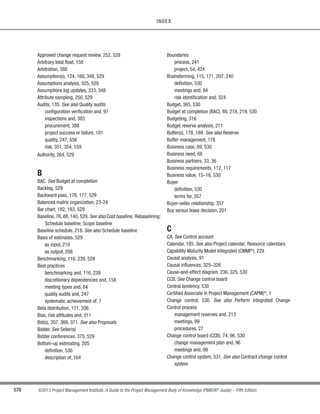 404 ©2013 Project Management Institute. A Guide to the Project Management Body of Knowledge (PMBOK®
Guide) – Fifth Edition
13 - PROJECT STAKEHOLDER MANAGEMENT
Project managers should be aware of the sensitive nature of the stakeholder management plan and take
appropriate precautions.For example,information on stakeholders who are resistant to the project can be potentially
damaging, and due consideration should be given regarding the distribution of such information. When updating
the stakeholder management plan, the validity of underlying assumptions should be reviewed to ensure continued
accuracy and relevancy.
13.2.3.2 Project Documents Updates
Project documents that may be updated include, but are not limited to:
s Project schedule, and
s Stakeholder register.
13.3 Manage Stakeholder Engagement
Manage Stakeholder Engagement is the process of communicating and working with stakeholders to meet
their needs/expectations, address issues as they occur, and foster appropriate stakeholder engagement in project
activities throughout the project life cycle. The key benefit of this process is that it allows the project manager
to increase support and minimize resistance from stakeholders, significantly increasing the chances to achieve
project success. The inputs, tools and techniques, and outputs of this process are depicted in Figure 13-8. Figure
13-9 depicts the data flow diagram of the process.
Inputs Tools  Techniques Outputs
.1 Stakeholder management
plan
.2 Communications
management plan
.3 Change log
.4 Organizational process
assets
.1 Communication methods
.2 Interpersonal skills
.3 Management skills
.1 Issue log
.2 Change requests
.3 Project management plan
updates
.4 Project documents
updates
.5 Organizational process
assets updates
Figure 13-8. Manage Stakeholder Engagement: Inputs, Tools  Techniques, and Outputs
 