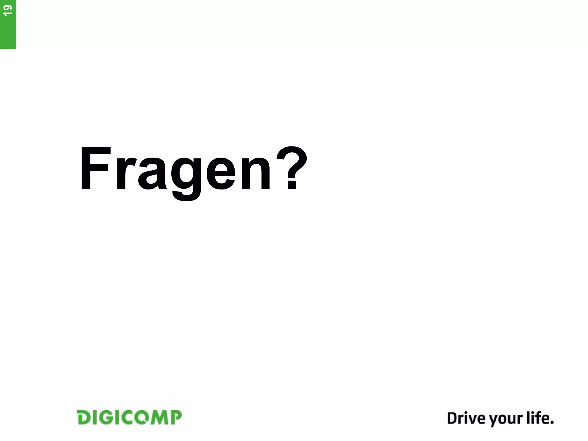 Fragen?
19
 