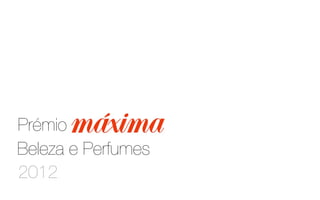 Prémio
Beleza e Perfumes
2012
 