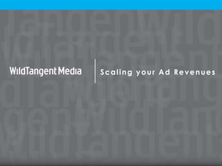 Scaling your Ad Revenues 