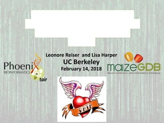 Leonore Reiser and Lisa Harper
UC Berkeley
February 14, 2018
 
