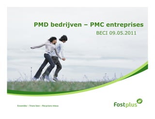 PMD bedrijven – PMC entreprises
                 BECI 09.05.2011
 