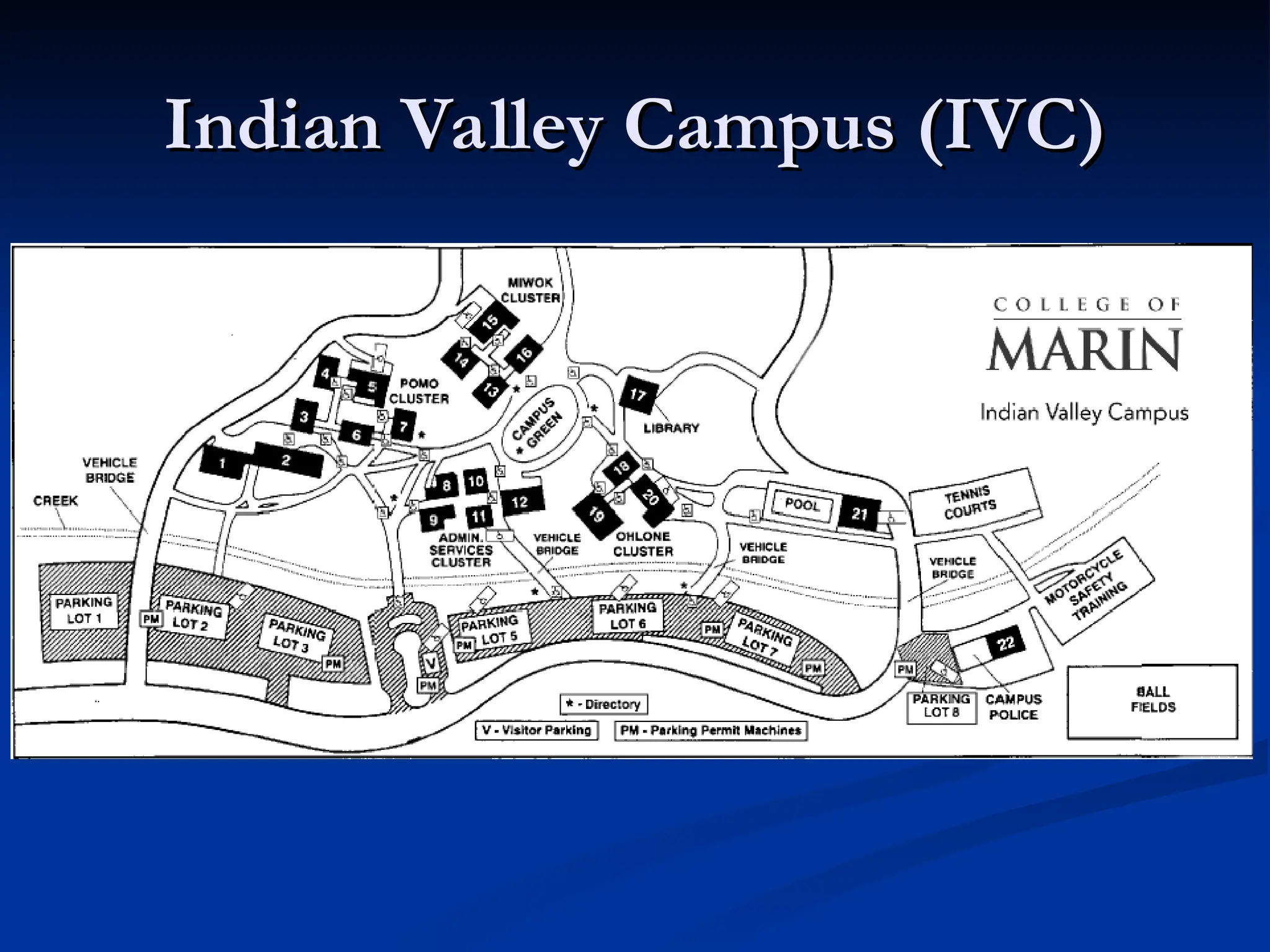 Indian Valley Campus (IVC)
Indian Valley Campus (IVC)
 