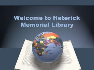 Welcome to Heterick
Memorial Library
 