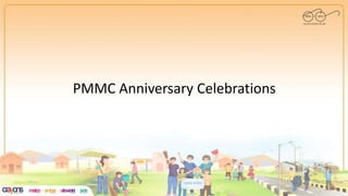 PMMC Anniversary Celebrations
 