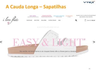 30 
A Cauda Longa – Sapatilhas 
 