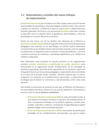 9Documento de la Primera Fase
1.1	 Antecedentes y sentidos del nuevo enfoque
	 de mejoramiento
La Reforma Educacional que ...