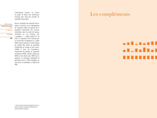 Les compléments
                      l’information brevets, ou encore
                      le projet de fusion des professions
                      d’avocat avec celle des conseils en
                      propriété industrielle.

     PME et brevets   Dans le contexte très évolutif d’inno-
REGARDS SUR LES PME
                      vation « ouverte » où se développent
              N°18    de nouveaux modes de gestion de la
       LA TRIBUNE     propriété industrielle (les licences
                      volontaires dans le cadre de travaux
         Annie Geay   normatifs ou les licences par
                      « grappes » — patent pools) et en
               68     écho à l’impulsion forte donnée par
                      la Commission européenne en juillet
                      20081 visant à garantir un haut niveau
                      de qualité des droits de propriété
                      industrielle en Europe et leur acces-
                      sibilité à tous les innovateurs,
                      notamment les petites et moyennes
                      entreprises (PME), l’action menée par
                      OSEO en lien étroit avec l’INPI vise à
                      apporter un éclairage indéniable et
                      permettre ainsi à l’État d’adapter au
                      plus juste ses politiques à l’égard des
                      PME.




                      1. http://europa.eu/rapid/pressReleasesAction.do?
                      reference=IP/08/1157&format=HTML&aged=0&
                      language=FR&guiLanguage=fr
 