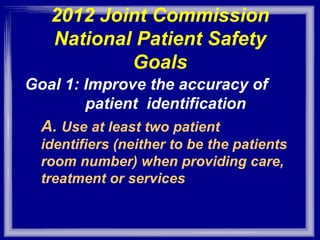 2012 Joint Commission National Patient Safety Goals ,[object Object],[object Object]