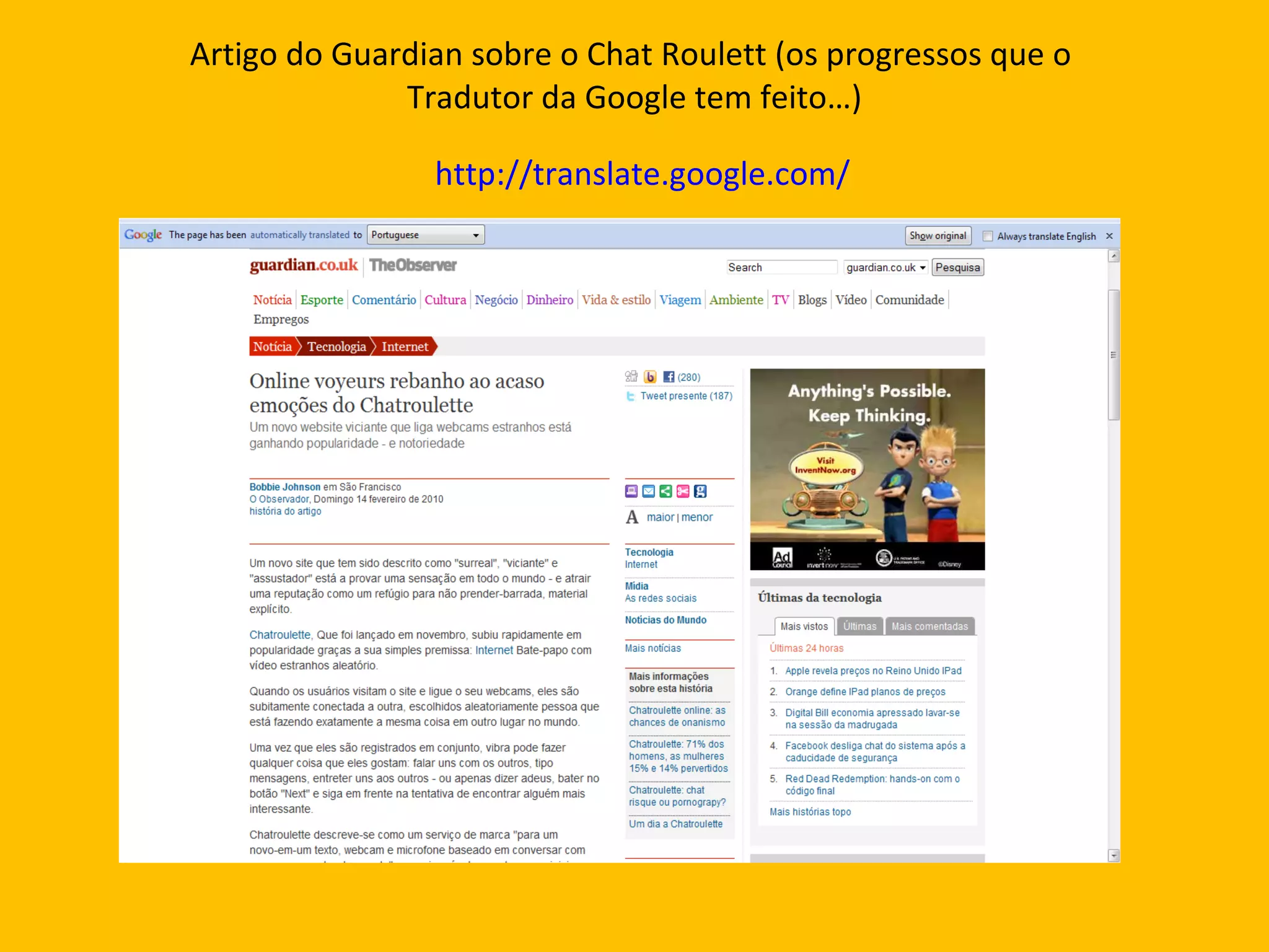 Artigo do Guardian sobre o Chat Roulett (os progressos que o  Tradutor da Google tem feito…)   http://translate.google.com/ 