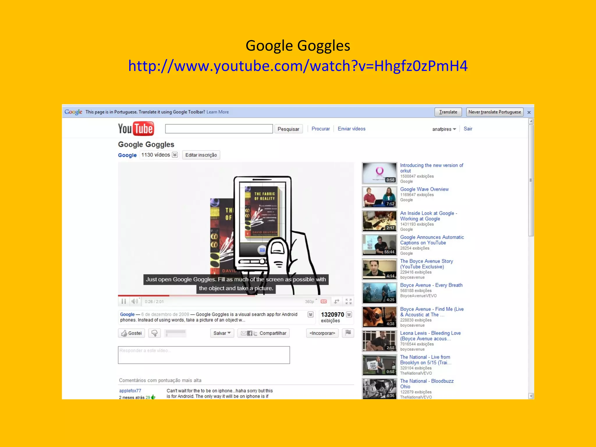 Google Goggles http://www.youtube.com/watch?v=Hhgfz0zPmH4 