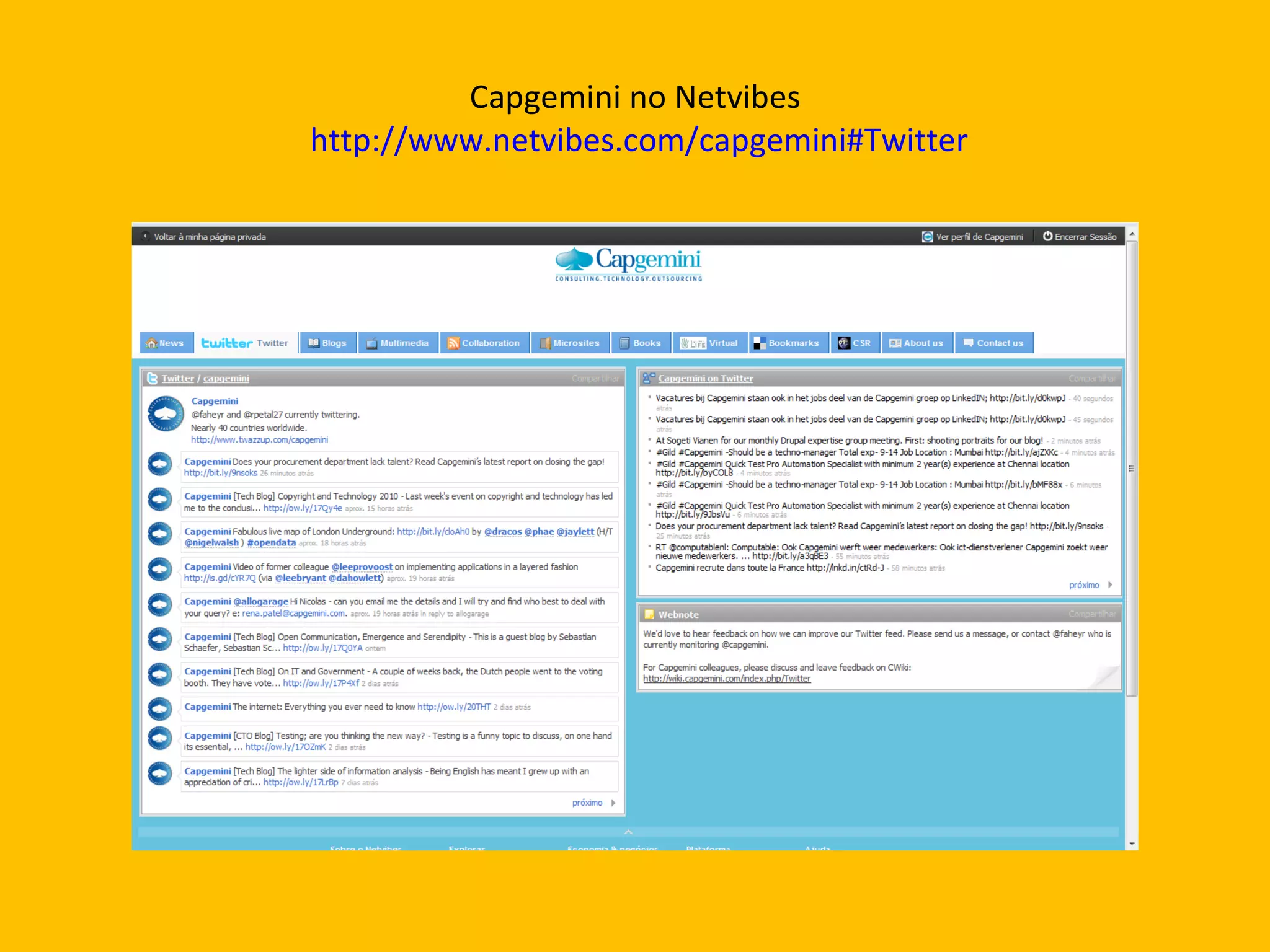 Capgemini no Netvibes  http://www.netvibes.com/capgemini#Twitter 