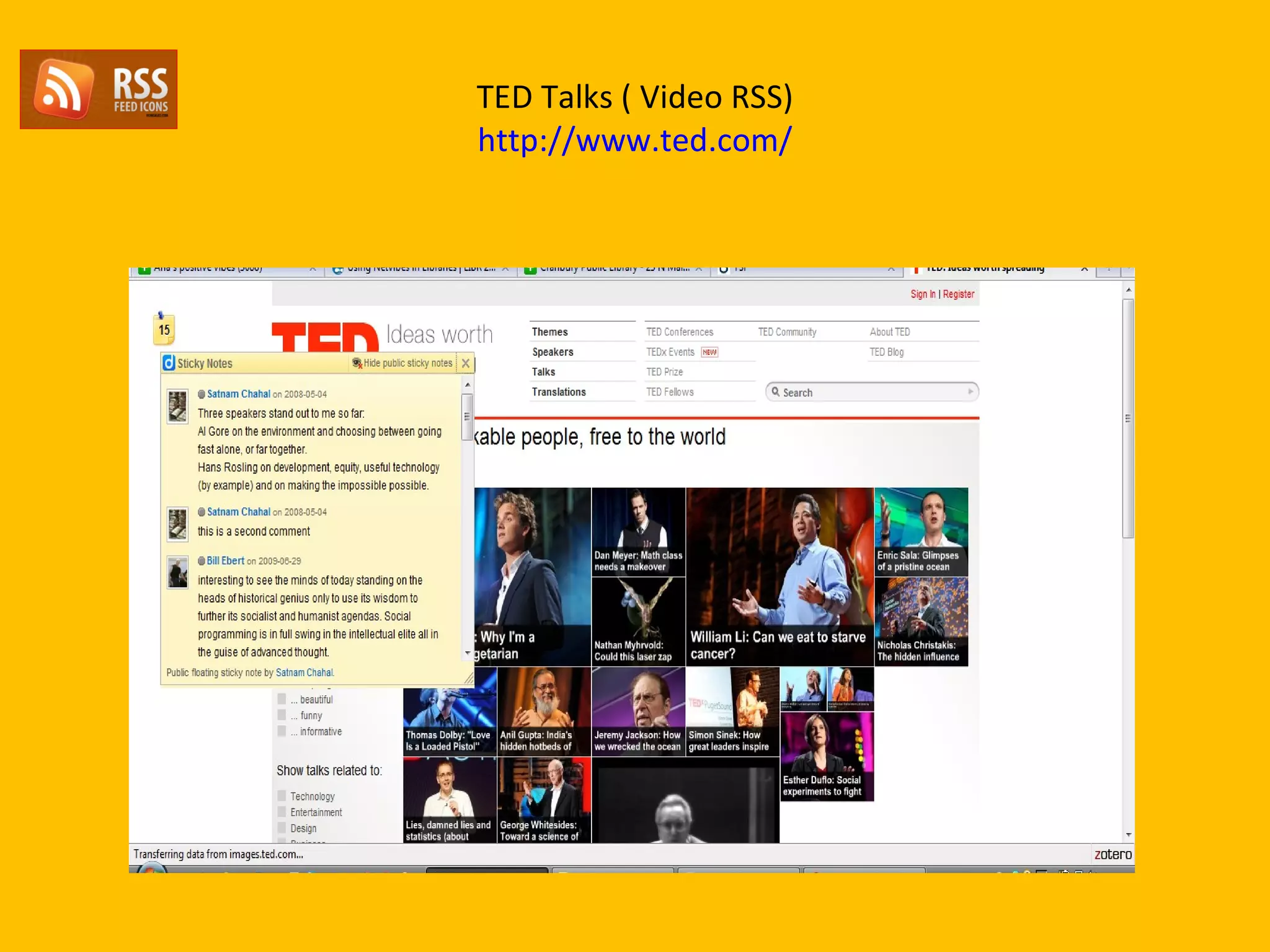 TED Talks ( Video RSS)  http://www.ted.com/  