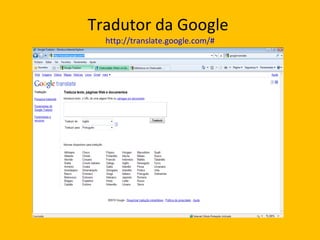 Tradutor da Google  http://translate.google.com/# 