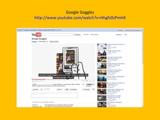 Google Goggles http://www.youtube.com/watch?v=Hhgfz0zPmH4 