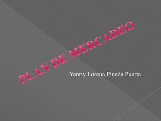 Yenny Lorena Pineda Puerta
 