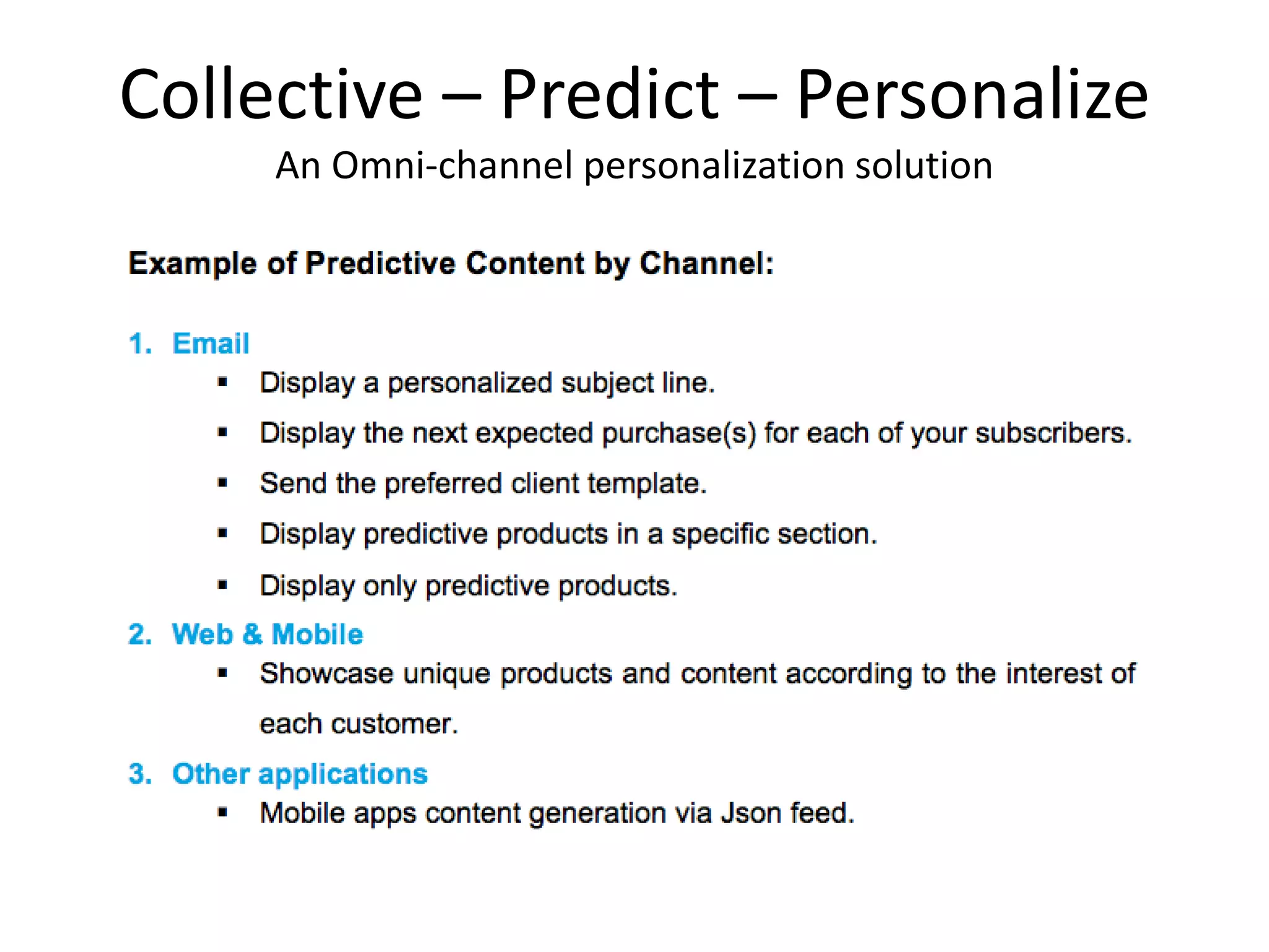 Collective – Predict – Personalize
An Omni-channel personalization solution
 