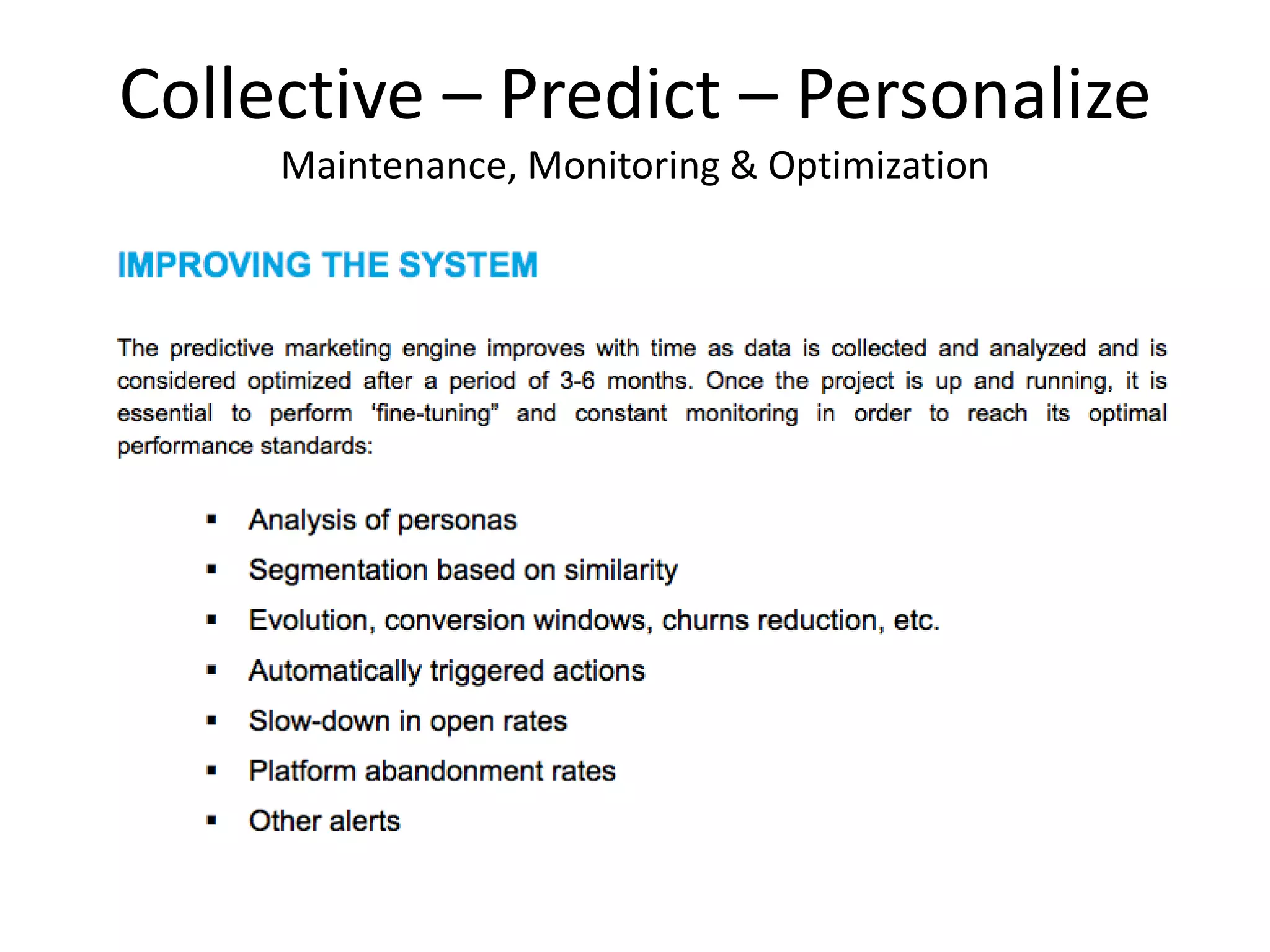 Collective – Predict – Personalize
Maintenance, Monitoring & Optimization
 