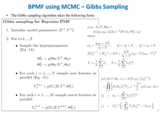 31
• The Gibbs sampling algorithm takes the following form:
BPMF using MCMC – Gibbs Sampling
 