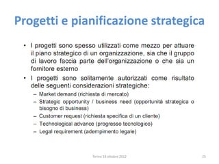 Progetti e pianificazione strategica
Torino 18 ottobre 2012 25
 