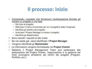 Il processo: inizio
Torino 18 ottobre 2012 45
 
