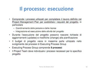 Il processo: esecuzione
Torino 18 ottobre 2012 50
 