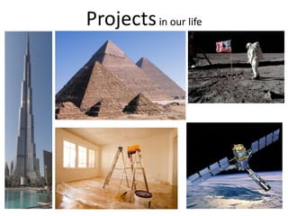 Projects in our life

 