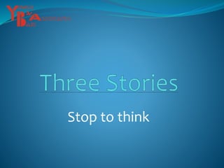 Stop to think
 